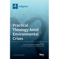 Practical Theology Amid Environmental Crises - Hardcover