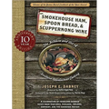 Smokehouse Ham, Spoon Bread & Scuppernong Wine: The Folklore and Art of Southern Appalachian Cooking - Paperback