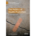 The Politics of Health Promotion: In the European Union - Hardcover