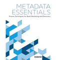 Metadata Essentials: Proven Techniques for Book Marketing and Discovery - Paperback
