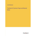 The Book of Common Prayer and Musical Notes - Paperback