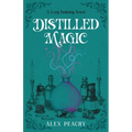 Distilled Magic: A Cozy Fantasy Novel - Paperback