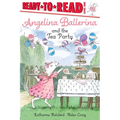 Angelina Ballerina and the Tea Party: Ready-To-Read Level 1 - Hardcover