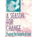 A Season for Change: Praying the Gospels of Lent - Paperback