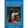 Interpreting the Gospel; An Introduction to Preaching - Paperback