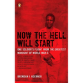 Now the Hell Will Start: One Soldier's Flight from the Greatest Manhunt of World WarII - Paperback