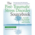 The Post-Traumatic Stress Disorder Sourcebook, Revised and Expanded Second Edition: A Guide to Healing, Recovery, and Growth - Paperback