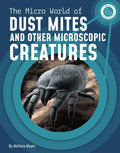 The Micro World of Dust Mites and Other Microscopic Creatures - Paperback
