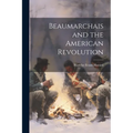 Beaumarchais and the American Revolution - Paperback