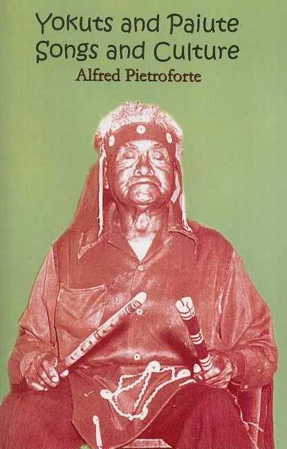 Yokuts and Paiute Songs and culture - Paperback