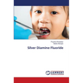 Silver Diamine Fluoride - Paperback