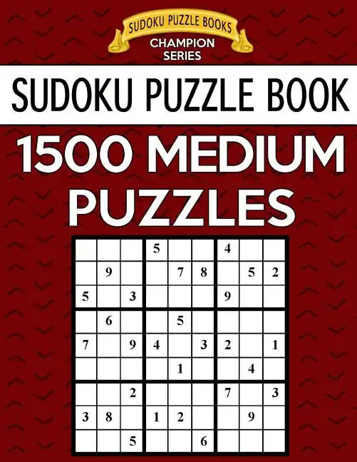 Sudoku Puzzle Book, 1,500 MEDIUM Puzzles: Gigantic Bargain Sized Book, No Wasted Puzzles With Only One Level - Paperback