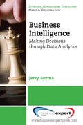 Business Intelligence: Making Decisions Through Data Analytics - Paperback