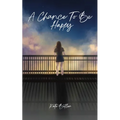 A Chance To Be Happy - Paperback