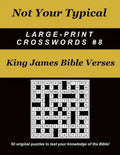 Not Your Typical Large-Print Crosswords #8 - King James Bible Verses - Paperback