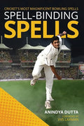 Spell-Binding Spells: Cricket's Most Magnificent Bowling Spells - Paperback