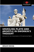 Unveiling Plato and Arisotle in Dworkin's Thought - Paperback
