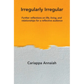 Irregularly Irregular: Further reflections on life, living, and relationships for a reflective audience - Paperback