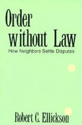 Order Without Law: How Neighbors Settle Disputes - Paperback