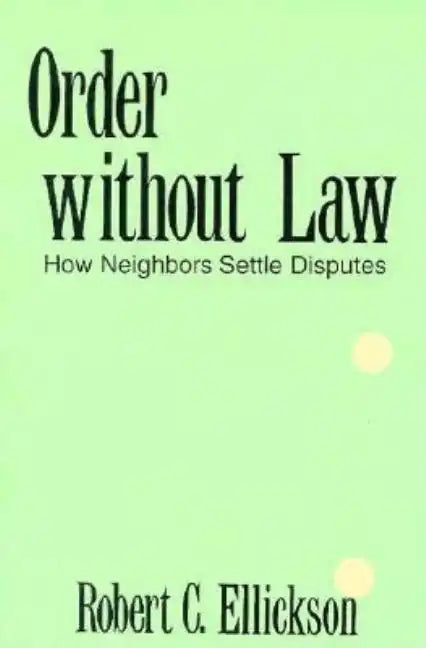 Order Without Law: How Neighbors Settle Disputes - Paperback
