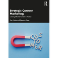 Strategic Content Marketing: Creating Effective Content in Practice - Paperback