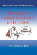 Behavior Modification for Horses: A Positive Method for Training Horses - Paperback
