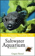 Saltwater Aquarium: Your Happy Healthy Pet - Paperback