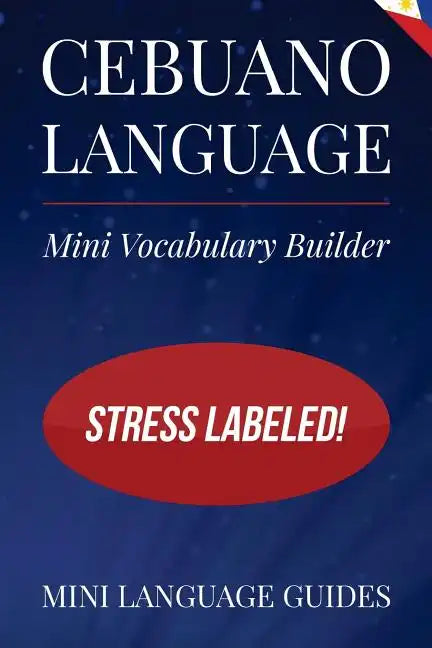 Cebuano Language Mini Vocabulary Builder: Stress Labeled! - Paperback
