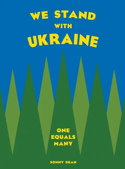 We Stand With Ukraine: One Equals Many - Hardcover
