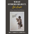 What Others Reject, God Accepts: A Pastor's Journey Toward Wholeness - Paperback