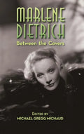 Marlene Dietrich: Between the Covers (hardback) - Hardcover