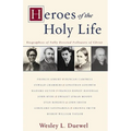 The Heroes of the Holy Life: Biographies of Fully Devoted Followers of Christ - Paperback