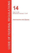 CFR 14, Parts 1 to 59, Aeronautics and Space, January 01, 2017 (Volume 1 of 5) - Paperback