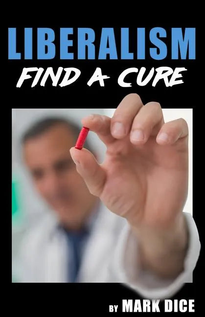 Liberalism: Find a Cure - Paperback