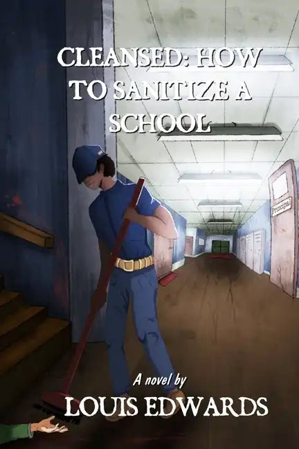 Cleansed: How to Sanitize a School - Paperback