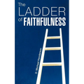The Ladder of Faithfulness - Paperback