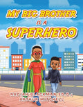My Big Brother Is a Superhero - Paperback