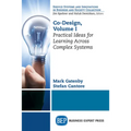 Co-Design, Volume I: Practical Ideas for Learning Across Complex Systems - Paperback