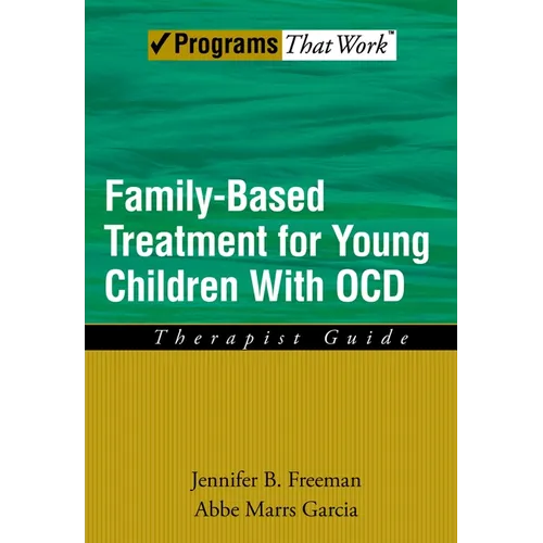 Family Based Treatment for Young Children with Ocd: Therapist Guide - Paperback