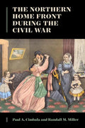 The Northern Home Front During the Civil War - Paperback
