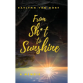 From Sh*t to Sunshine - Hardcover