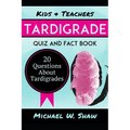 Tardigrade Quiz & Fact Book: 20 Questions About Tardigrades - Paperback