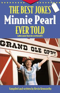 The Best Jokes Minnie Pearl Ever Told: Plus Some That She Overheard! - Paperback