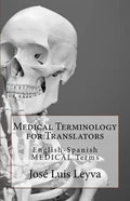Medical Terminology for Translators: English-Spanish Medical Terms - Paperback