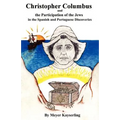 Christopher Columbus and the Participation of the Jews in the Spanish and Portuguese Discoveries - Paperback