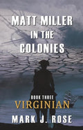 Matt Miller in the Colonies: Book Three: Virginian - Paperback