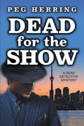 Dead for the Show: A Dead Detective Mystery - Paperback