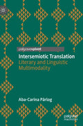 Intersemiotic Translation: Literary and Linguistic Multimodality - Hardcover