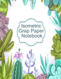 Isometric Graph Paper Notebook: Graphic Paper Composition Notepad (.28" per side) To Draw Puzzles, Complex or Labyrinthine 3D Images With Boxes - Geom - Paperback