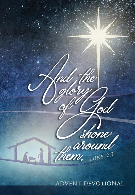 And the Glory of God Shone Around Them: An Advent Devotional - Paperback